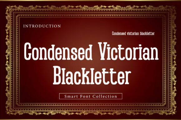 Condensed Victorian: A Refined Blackletter Typeface
